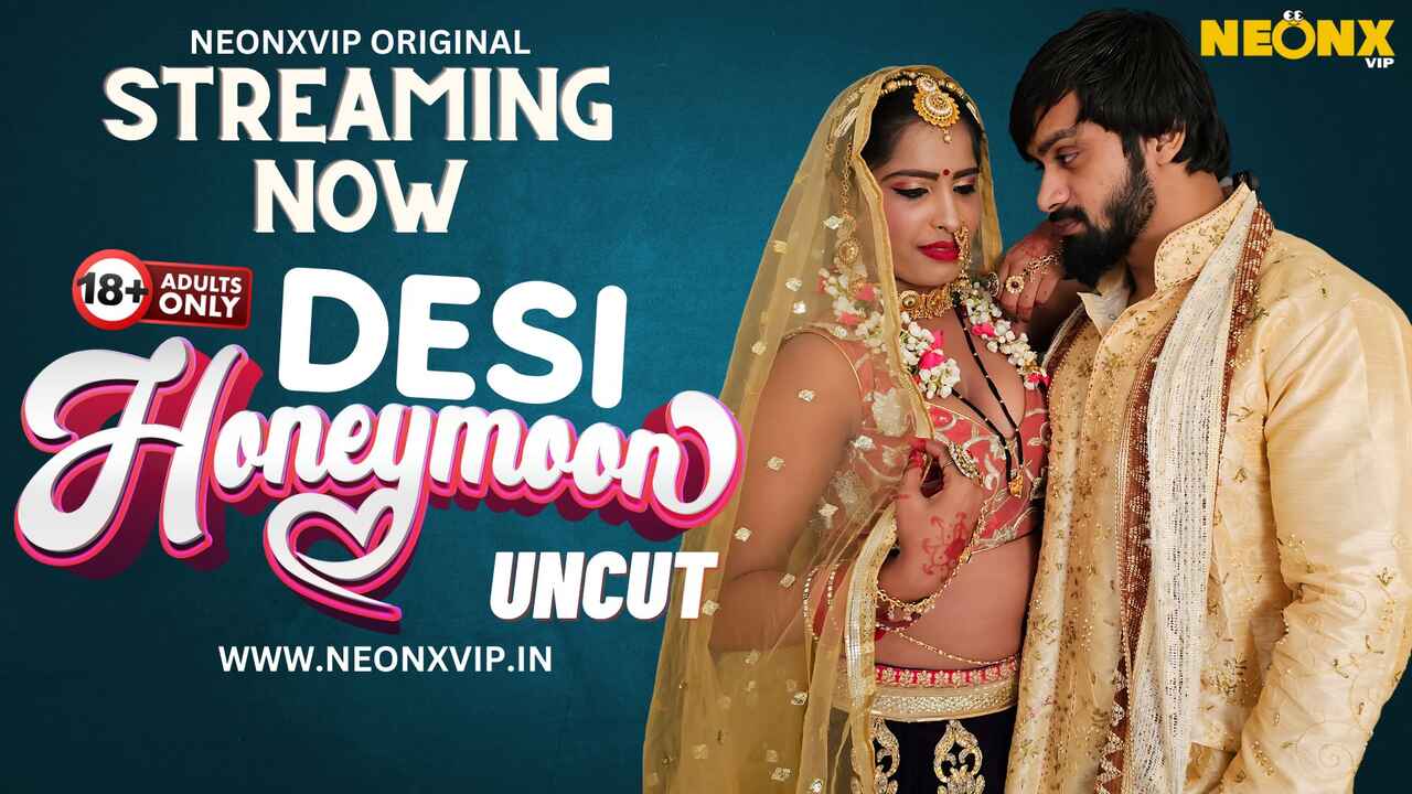 Desi Honeymoon 2024: Adegan Panas Tak Terpotong Dari Neonx Vip Originals